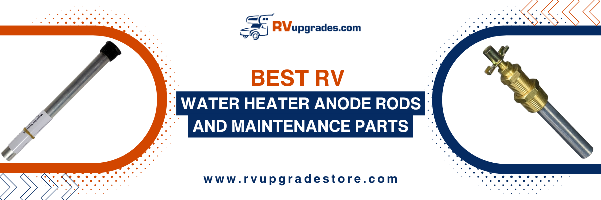 Best RV Water Heater Anode Rods and Maintenance Parts